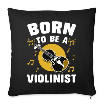 Born to be a Violinist - Music Violin Violin - Sofa pillowcase 17,3'' x 17,3'' (45 x 45 cm) - black - Front