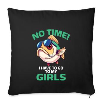 Fisch No time I have to go to my girls - Sofakissenbezug 45 x 45 cm - Schwarz - Vorne