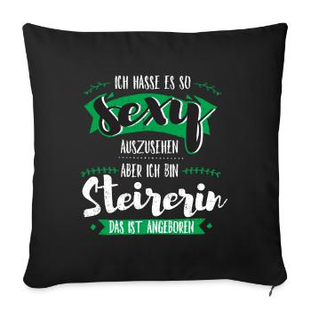 Ich hasse es so sexy auszusehen - Steirerin - Sofakissenbezug 45 x 45 cm - Schwarz - Vorne