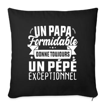 Un Papa Formidable donne un Pépé Exceptionnel - Housse de coussin décorative 45 x 45 cm - noir - Devant