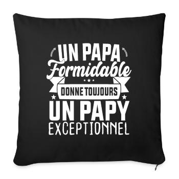 Un Papa Formidable donne un Papy Exceptionnel - Housse de coussin décorative 45 x 45 cm - noir - Devant