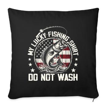 My Lucky Fishing Shirt Do Not Wash Funny Fishing - Sofa pillowcase 17,3'' x 17,3'' (45 x 45 cm) - black - Front