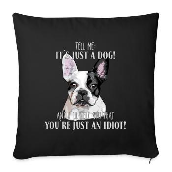 FRENCH BULLDOG - FRENCH BULLDOG DOG JUST - Sofa pillowcase 17,3'' x 17,3'' (45 x 45 cm) - black - Front