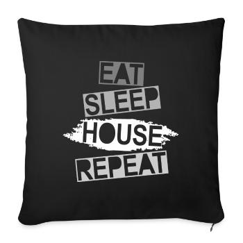 Eat Sleep House Repeat - House Music - Sofakissenbezug 45 x 45 cm - Schwarz - Vorne