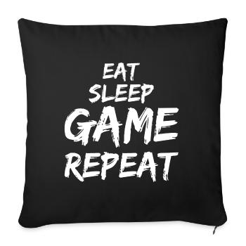 Eat Sleep Game Repeat Geschenk für Gamer - Sofa pillowcase 17,3'' x 17,3'' (45 x 45 cm) - black - Front