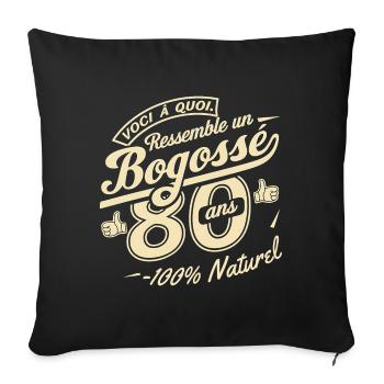 Bogosse de 80 Ans - Housse de coussin décorative 45 x 45 cm - noir - Devant