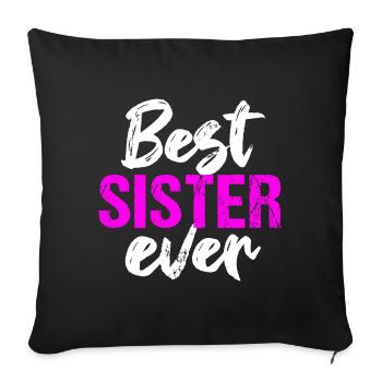 Best Sister Ever Siblings Best Sister - Sofa pillowcase 17,3'' x 17,3'' (45 x 45 cm) - black - Front