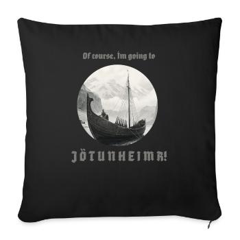 Un navire viking navigue vers Jötunheim avec inscription - Housse de coussin décorative 45 x 45 cm - noir - Devant