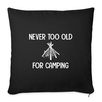 never too old for camping - Sofakissenbezug 45 x 45 cm - Schwarz - Vorne