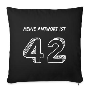 The Answer is 42 - Antwort auf alles & alle Fragen - Sofakissenbezug 45 x 45 cm - Schwarz - Vorne