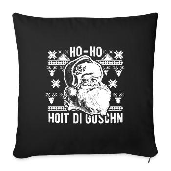 HO HO HOIT DI GOSCHN UGLY XMAS Weihnachten Lustig - Sofakissenbezug 45 x 45 cm - Schwarz - Vorne