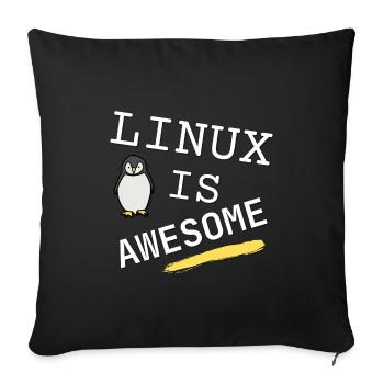 Linux is awesome - - Sofakissenbezug 45 x 45 cm - Schwarz - Vorne