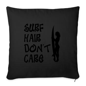 SURF HAIR, DON'T CARE - SURF, SURFING AND SURFERS - Sofa pillowcase 17,3'' x 17,3'' (45 x 45 cm) - black - Front