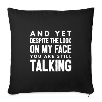 Et pourtant malgré le regard sur mon visage - Housse de coussin décorative 45 x 45 cm - noir - Devant
