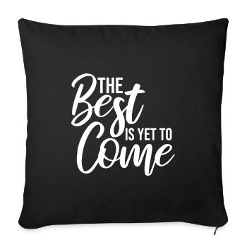 Le meilleur est encore à venir - Housse de coussin décorative 45 x 45 cm - noir - Devant