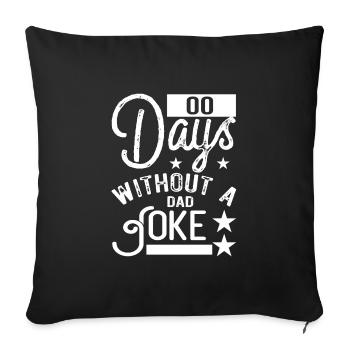 0 jours sans cadeau de blague de papa - Housse de coussin décorative 45 x 45 cm - noir - Devant