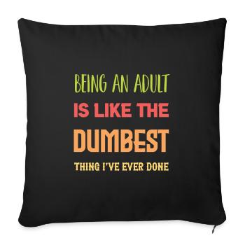 Being An Adult - Sofa pillowcase 17,3'' x 17,3'' (45 x 45 cm) - black - Front