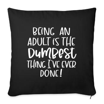 Being An Adult - Sofa pillowcase 17,3'' x 17,3'' (45 x 45 cm) - black - Front