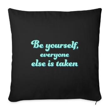 Be yourself everyone else is taken - Housse de coussin décorative 45 x 45 cm - noir - Devant