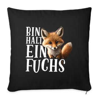 Bin halt ein Fuchs Fuchsliebhaber Statement - Sofakissenbezug 45 x 45 cm - Schwarz - Vorne