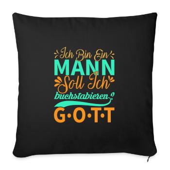 Ich bin ein Mann.... - Sofakissenbezug 45 x 45 cm - Schwarz - Vorne