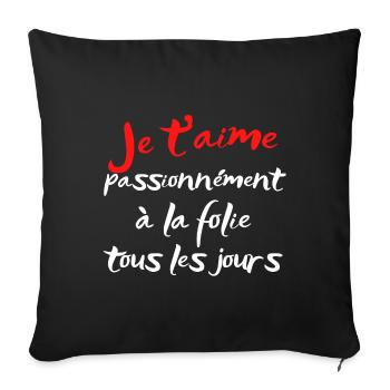 Je t aime tous les jours cadeau st valentin amour - Housse de coussin décorative 45 x 45 cm - noir - Devant
