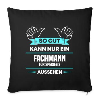 Fachmann Speiseeis Design für stolze Profis - Sofakissenbezug 45 x 45 cm - Schwarz - Vorne