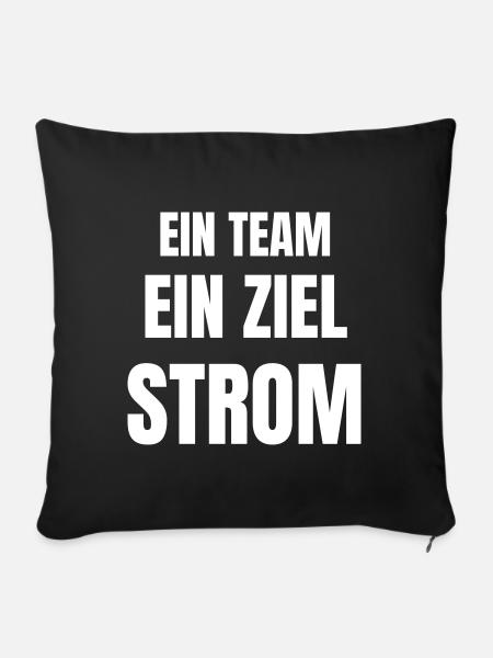 Ein Team, ein Ziel, Strom. - Sofakissenbezug 45 x 45 cm - Schwarz