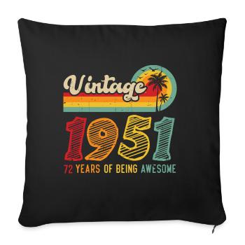 Vintage 1951, birthday gift 72 years - Sofa pillowcase 17,3'' x 17,3'' (45 x 45 cm) - black - Front