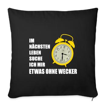 etwas ohne Wecker - Sofakissenbezug 45 x 45 cm - Schwarz - Vorne
