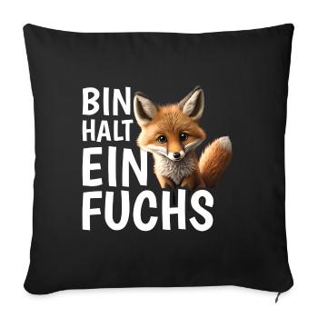 Bin halt ein Fuchs Fuchsliebhaber Statement - Sofakissenbezug 45 x 45 cm - Schwarz - Vorne