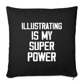 Illustrating Is My Super Power - Sofa pillowcase 17,3'' x 17,3'' (45 x 45 cm) - black - Front