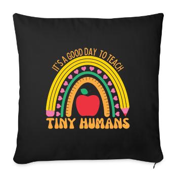 Its A Good Day To Teach Tiny Humans - Sofa pillowcase 17,3'' x 17,3'' (45 x 45 cm) - black - Front