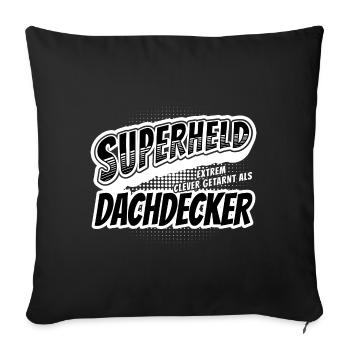Superheld, clever getarnt als Dachdecker - Sofakissenbezug 45 x 45 cm - Schwarz - Vorne