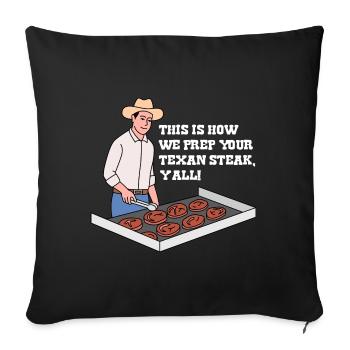 Steak in Texas Design für stolze Texaner - Sofakissenbezug 45 x 45 cm - Schwarz - Vorne