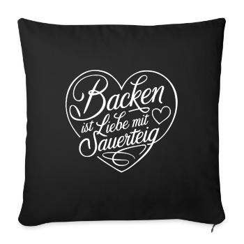 Backen mit Sauerteig und Liebe - Sofakissenbezug 45 x 45 cm - Schwarz - Vorne