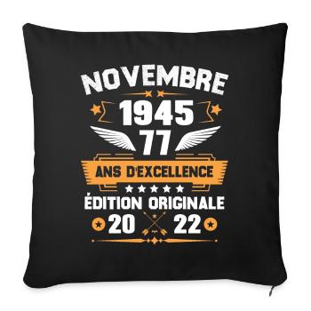 Novembre 1945 Idée Cadeau D'anniversaire 77 Ans - Housse de coussin décorative 45 x 45 cm - noir - Devant