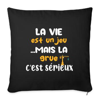 La vie est un jeu mais la grue c'est sérieux - Housse de coussin décorative 45 x 45 cm - noir - Devant