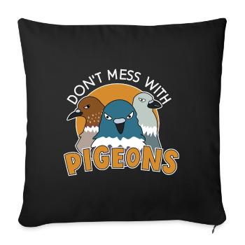 Don't Mess Pigeons Cool design for pigeon fans - Sofa pillowcase 17,3'' x 17,3'' (45 x 45 cm) - black - Front