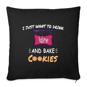 Ich will nur Wein trinken und Kekse backen - Sofakissenbezug 45 x 45 cm - Schwarz - Vorne