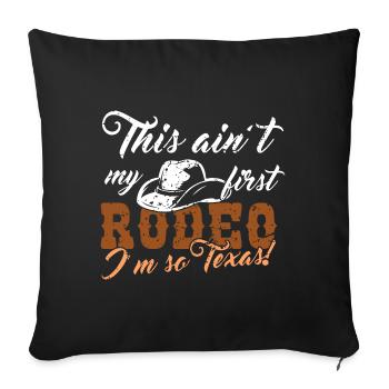 Nicht mein erstes Rodeo-Design für stolze Texaner - Sofakissenbezug 45 x 45 cm - Schwarz - Vorne