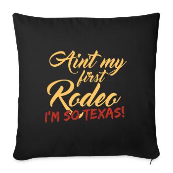 Nicht mein erstes Rodeo-Design für stolze Texaner - Sofakissenbezug 45 x 45 cm - Schwarz - Vorne