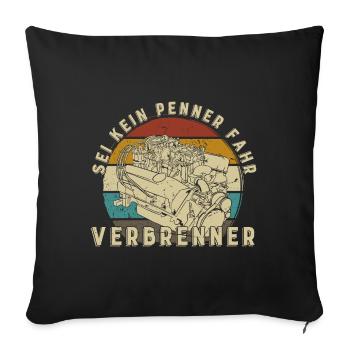 Sei kein Penner fahr Verbrenner Auto - Sofakissenbezug 45 x 45 cm - Schwarz - Vorne