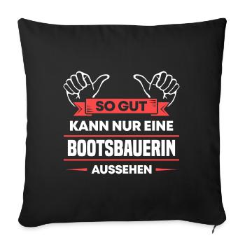 Bootsbauerin Design für stolze Handwerker - Sofakissenbezug 45 x 45 cm - Schwarz - Vorne