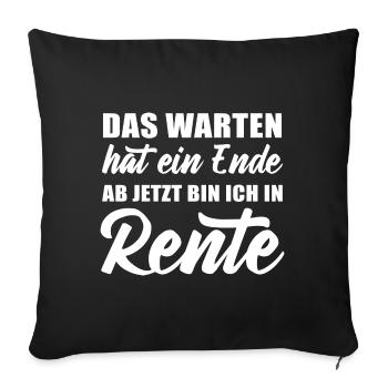 Das Warten hat ein Ende ab jetzt bin ich in Rente - Sofakissenbezug 45 x 45 cm - Schwarz - Vorne