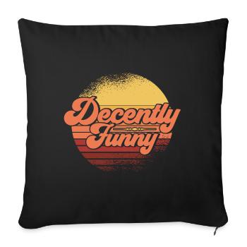 Black Humor Sarcasm Irony Gift - Sofa pillowcase 17,3'' x 17,3'' (45 x 45 cm) - black - Front