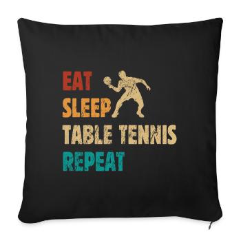 Manger - Dormir - Tennis de table - Répéter - Housse de coussin décorative 45 x 45 cm - noir - Devant