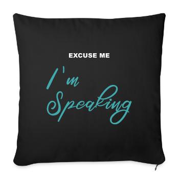 Excuse me - I'm Speaking - Sofa pillowcase 17,3'' x 17,3'' (45 x 45 cm) - black - Front