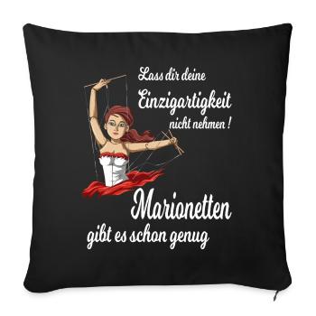 Marionetten gibt es schon genug - Sofakissenbezug 45 x 45 cm - Schwarz - Vorne