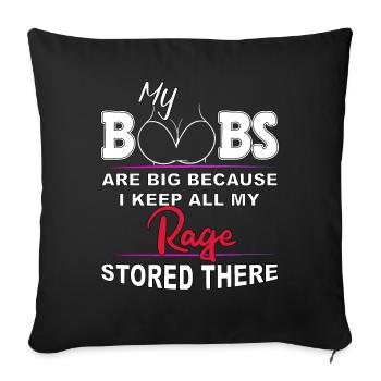 Boobs Are Big Because I Stored All My Rage There - Sofa pillowcase 17,3'' x 17,3'' (45 x 45 cm) - black - Front